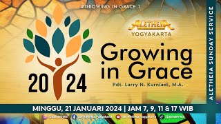 GROWING IN GRACE  SUNDAY SERVICE GBI ALETHEIA YOGYAKARTA 21 JANUARI 2024 [upl. by Eerpud]