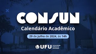 297  Reunião do Conselho Universitário sobre o Calendário Acadêmico da Graduação da UFU [upl. by Diley679]