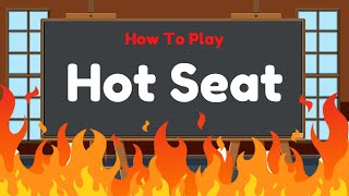 How To Play Hot Seat  Fun Classroom Game [upl. by Er]