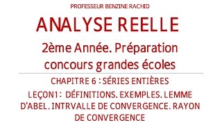 ANALYSE 2ÈME ANNÉE CHAPITRE6 LEÇON1 INTRODUCTION SUR LA NOTION DE SÉRIE ENTIÈRE [upl. by Meuse696]