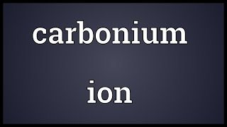 Carbonium ion Meaning [upl. by Anna]