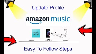 How To Update Amazon Music Profile [upl. by Eramal]