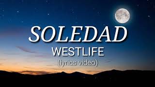 WESTLIFE  SOLEDAD lyrics video [upl. by Eadnus]