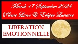 🐟🦈PLEINE LUNE EN POISSONS🦈🐠 amp ECLIPSE LUNAIRE🌛Mardi 17 septembre 2024❤️Surprise Grande Libération❤️ [upl. by Granny518]