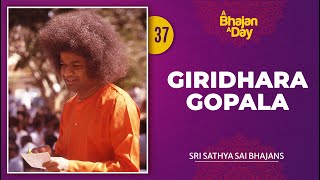 37  Giridhara Gopala Sai Giridhara Gopala  Sri Sathya Sai Bhajans [upl. by Nye]