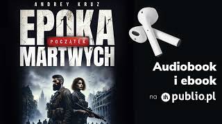 Epoka martwych Początek Andrey Kruz Audiobook PL Science Fiction [upl. by Verda772]