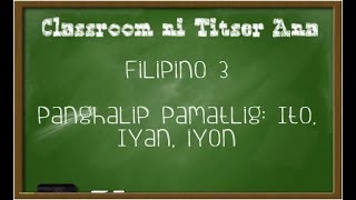 Panghalip Pamatlig  Ito Iyan Iyon  Classroom ni Titser Ana [upl. by Mauldon]