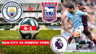 Man City vs Ipswich Town 41 Live Premier League Football EPL Match Score Highlights Manchester [upl. by Malva]