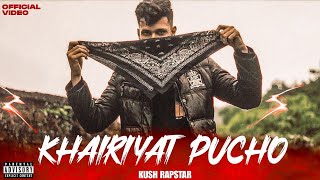 KUSH RAPSTAR  KHAIRIYAT PUCHO Official Music Video  INDIAN DRILL RAP [upl. by Stephana]