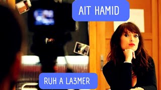 ▶️ AIT HAMID  Ruh ala3mar [upl. by Enailil919]