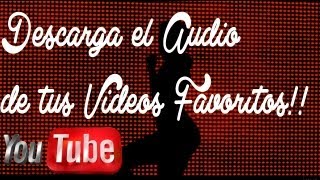 Descarga MusicaAudio de Youtube Online sin Programas Libre de Virus HD [upl. by Oicneconi]