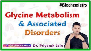 Glycine metabolism and associated disorders  Medical Biochemistry [upl. by Gombosi135]