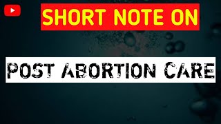 Post Abortion Care  ABORTION  MIDWIFERY AND GYNECOLOGICAL NURSING [upl. by Hairabez]