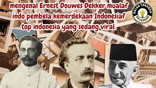 mengenal Ernest Douwes Dekker mualaf indo pembela kemerdekaan Indonesia [upl. by Sgninnej]