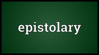 Epistolary Meaning [upl. by Merc]