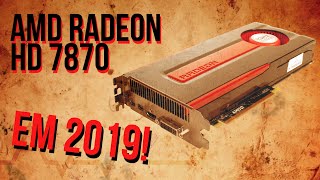 Ainda vale a pena uma Radeon HD 7870 em 2019 resumo [upl. by Pantheas277]