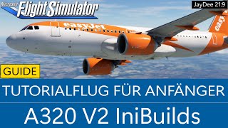 A320 V2 iniBuilds  TutorialFlug für Anfänger ★ MSFS 2020 [upl. by Egni952]