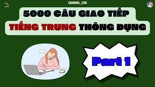 5000 câu giao tiếp tiếng Trung thông dụng phần 1 [upl. by Meggy529]