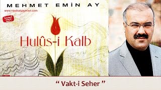 Mehmet Emin Ay  Vakti Seher [upl. by Frida770]