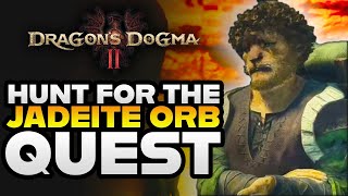 Hunt For The Jadeite Orb Quest Guide Get Both Rewards  Dragons Dogma 2 [upl. by Gasperoni]