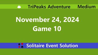 TriPeaks Adventure Game 10  November 24 2024 Event  Medium [upl. by Onofredo]