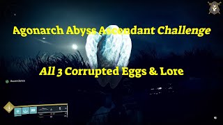 Agonarch Abyss Ascendant Challenge All 3 Corrupted Eggs amp a single Ahamkara Bone [upl. by Nealson684]