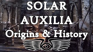 The Solar Auxilia Origins amp History Warhammer amp Horus Heresy Lore [upl. by Atinas]