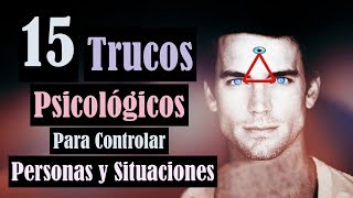 15 Trucos Psicológicos Que Puedes Usar A Tu Favor Para Controlar Situaciones [upl. by Vashti678]