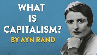 Ayn Rand  What Is Capitalism full course [upl. by Rabkin]