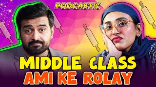 Middle Class Ami Ke Rolay ft Areeba Tirmizi  Podcastic 36  Umar Saleem [upl. by Volotta]