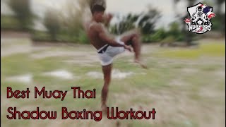 Best Muay Thai Shadow Boxing Workout [upl. by Eoj]