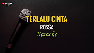 Rossa  Terlalu Cinta Karaoke [upl. by Bovill]