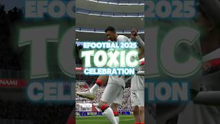 TOXIC celebration in Efootbal 2025 pt1 efootball2025 efootball shorts celebration [upl. by Hearn605]