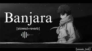 ❤️ Banjara ❤️slowedreverb musiclofi [upl. by Marilla681]