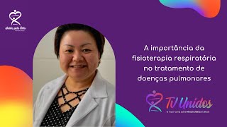 A importância da fisioterapia respiratória no tratamento de doenças pulmonares  Unidos pela Vida [upl. by Mazlack]