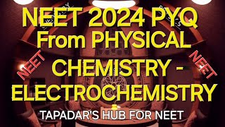 PYQ OF NEET 2024 FROM PHYSICAL CHEMISTRY ELECTROCHEMISTRY [upl. by Yves]