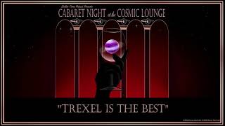 Trexel is the Best  Cabaret Night at the Cosmic Lounge [upl. by Labina73]