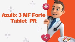 Azulix 3 MF Forte Tablet PR [upl. by Ssalguod350]