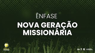 ÊNFASE NOVA GERAÇÃO MISSIONÁRIA [upl. by Amalita]