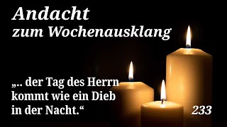 “ der Tag des Herrn kommt wie ein Dieb in der Nacht” Andacht zu 1 Thessalonicher 5 111 [upl. by Cheng851]