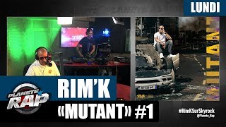 Planète Rap  RimK quotMutantquot Lundi [upl. by Einnig470]