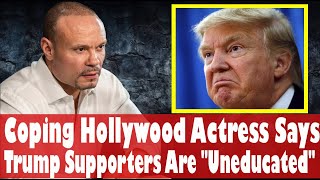 The Dan Bongino Show 🔥🔥🔥 Coping Hollywood Actress Says Trump Supporters Are Uneducated 🔥🔥🔥 [upl. by Bartolemo91]