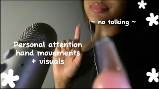 Asmr  personal attention hand movements  visuals with mouth sounds no talking [upl. by Eelessej]