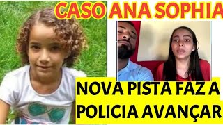 CASO ANA SOPHIA novas pistas levam a polícia a um passo do fim do caso [upl. by Idolla]