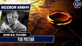 ❖ PÁN PRSTENŮ  John RR Tolkien  Rozbor knihy  LUKAS IV HOUSE [upl. by Haraj]