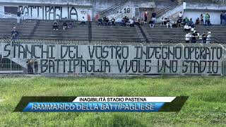 ✅ INAGIBILITÀ STADIO PASTENA RAMMARICO DELLA BATTIPAGLIESE SUD TV 114 [upl. by Adnarrim51]