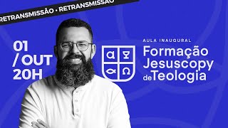 AULA INAUGURAL  FORMAÇÃO JESUSCOPY DE TEOLOGIA [upl. by Elokcin]