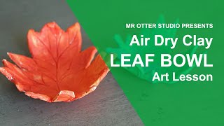 Air Dry Clay Leaf Bowl Lesson [upl. by Geis]