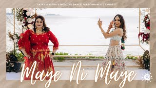 Maye Ni Maye  Sajan amp Nishas Wedding Dance Performance  Sangeet [upl. by Sac]