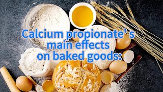 Calcium propionate‘s main effects on baked goods calciumpropionate preservative bakedgoods [upl. by Ntsuj307]